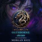 Oathborne: Año dos (Libro 2 de la serie Oathborne)