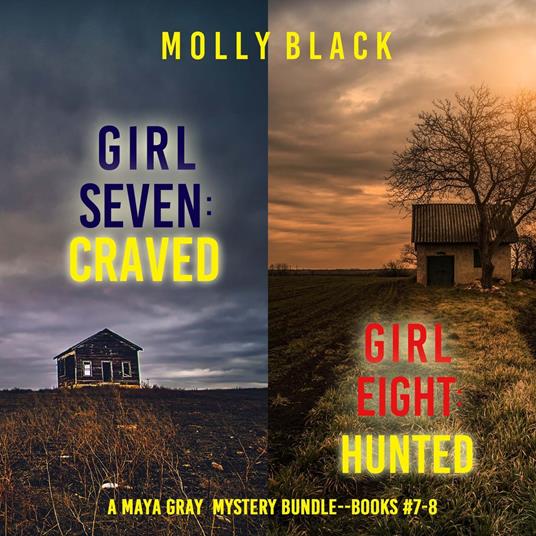 Maya Gray FBI Suspense Thriller Bundle, A: Girl Seven: Craved (#7) and Girl Eight: Craved (#8)