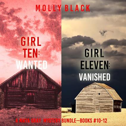 Maya Gray FBI Suspense Thriller Bundle, A: Girl Ten: Wanted (#10) and Girl Eleven: Vanished (#11)