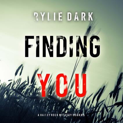 Finding You (A Hailey Rock FBI Suspense Thriller—Book 15)
