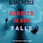 Bereits in der Falle (Ein Laura Frost FBI-Thriller – Band 3)