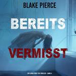 Bereits Vermisst (Ein Laura Frost FBI-Thriller – Band 4)