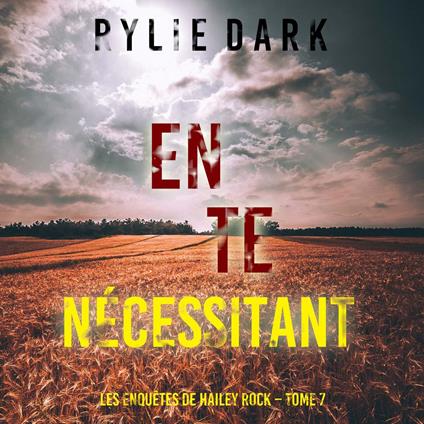 En te nécessitant (Les enquêtes de Hailey Rock – Tome 7)