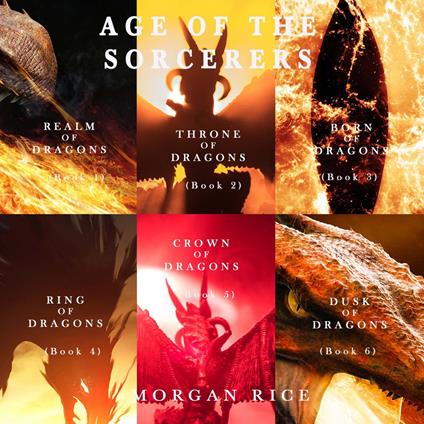 Age of the Sorcerers Bundle, An: Realm of Dragons (#1), Throne of Dragons (#2), Born of Dragons (#3), Ring of Dragons (#4), Crown of Dragons (#5), and Dusk of Dragons (#6)