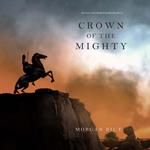 Crown of the Mighty (Kings and Sorcerers--Book 9)