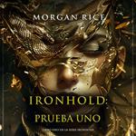 Ironhold: Prueba uno (Libro uno de la serie Ironhold)