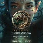 Il Giuramento: Il Quarto Anno (Libro 4 della serie Il Giuramento)