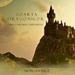 Soarta Dragonilor (Cartea 3 Din Inelul Vrajitorului)
