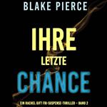 Ihre Letzte Chance (Ein Rachel Gift FBI-Suspense-Thriller – Band 2)
