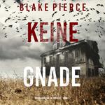 Keine Gnade (Ein Valerie Law FBI-Thriller – Band 1)