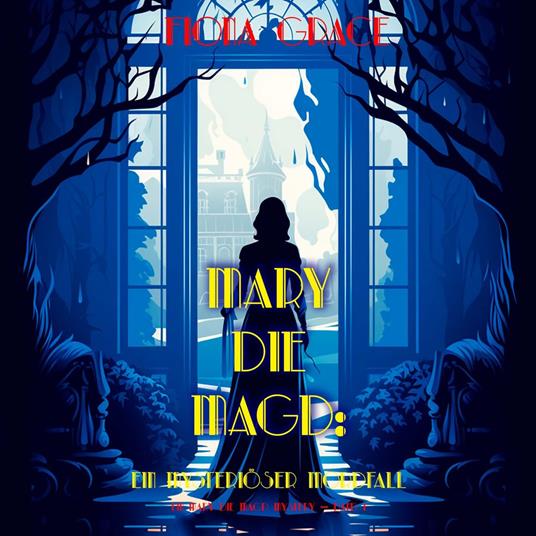 Mary die Magd: Ein Mysteriöser Mordfall (Ein Mary die Magd Cozy Mystery — Band 1)