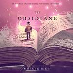 Die Obsidiane (Oliver Blue und die Schule für Seher—Buch Drei)