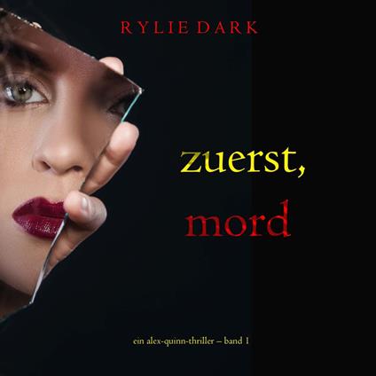 Zuerst, Mord (Ein Alex-Quinn-Thriller – Band 1)