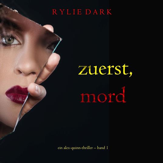 Zuerst, Mord (Ein Alex-Quinn-Thriller – Band 1)
