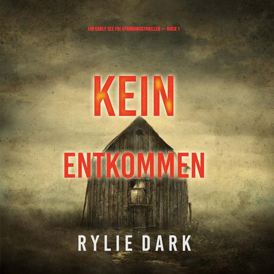 Kein Entkommen (Ein Carly See FBI Spannungsthriller — Buch 1)