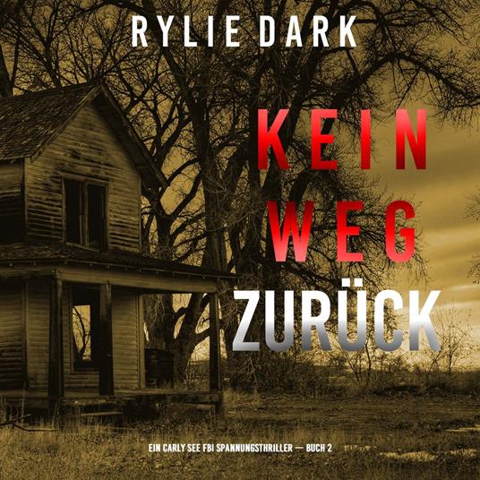 Kein Weg Zurück (Ein Carly See FBI Spannungsthriller — Buch 2)