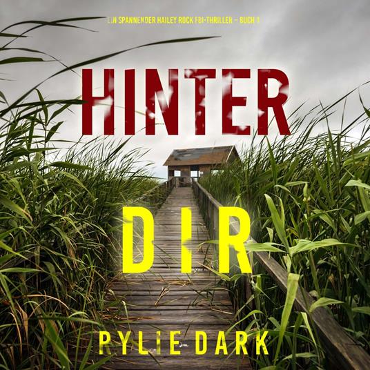 Hinter dir (Ein spannender Hailey Rock FBI-Thriller – Buch 1)