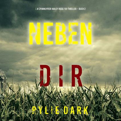 Neben dir (Ein spannender Hailey Rock FBI-Thriller – Buch 2)
