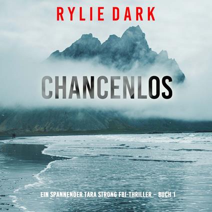 Chancenlos (Ein spannender Tara Strong FBI-Thriller – Buch 1)