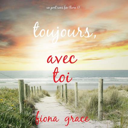 Toujours, avec toi (Un port sans fin – Livre 1)