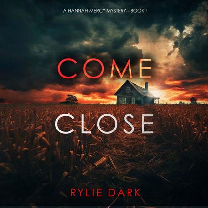 Come Close (A Hannah Mercy FBI Suspense Thriller—Book One)