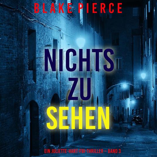 Nichts zu sehen (Ein Juliette-Hart-FBI-Thriller – Band 3)