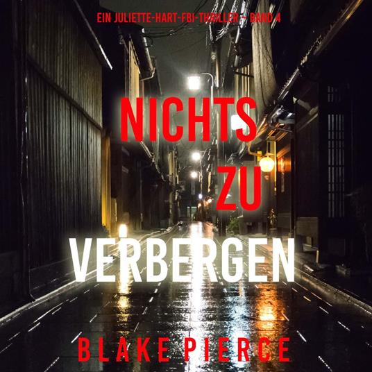 Nichts zu verbergen (Ein Juliette-Hart-FBI-Thriller – Band 4)