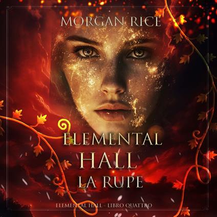 Elemental Hall: La Rupe (Elemental Hall - Libro Quattro)