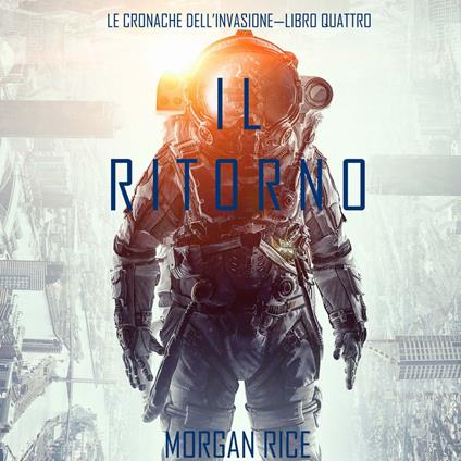 Il Ritorno (Le cronache dell’invasione—Libro quattro)
