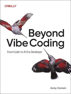 Beyond Vibe Coding: Leveraging Your Experience in the Age of AI-Assisted Coding - Addy Osmani - cover