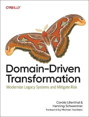 Domain-Driven Transformation: Modernize Legacy Systems and Mitigate Risk - Henning Schwentner,Carola Lilienthal - cover