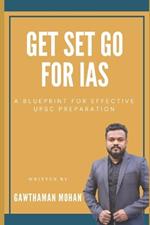 Get Set Go for IAS: A Blueprint for Effective Upsc Preparation