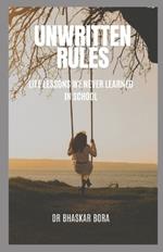 The Unwritten Rules: Life Lessons We Never Learned in School
