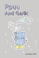 Ppuu: And Garlic