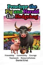 Penelope the Pig and Harold the Hedgehog