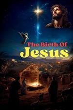 Birth of Jesus: Perfect Christmas Gift a Story of Hope