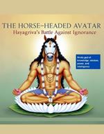 The Horse-Headed Avatar: Hayagriva's Battle Against Ignorance