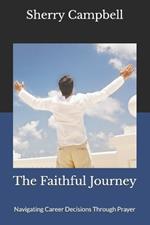 The Faithful Journey: Navigating Career Decisions Through Prayer