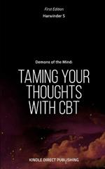 Demons of the Mind: Taming Your Thoughts with CBT