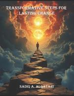 Transformative Steps for Lasting Change