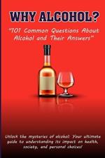 Why Alcohol?: 