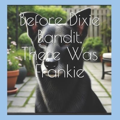 Before Dixie Bandit, There Was Frankie: The Adventures of Morgan and Max - Wendy C Rose - cover