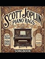 Scott Joplin Piano Rags: Scott Joplin Ragtime