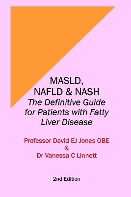Masld, Nafld & Nash: The Definitive Guide for Patients with Fatty Liver Disease - Vanessa Linnett,David Jones Obe - cover