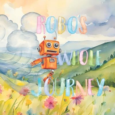Robo's whole Journey - Theo Meadows - cover
