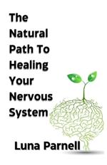 The Natural Path to Healing Your Nervous System