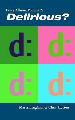 Every Album, Volume 2: Delirious? - Chris Horton,Martyn Ingham - cover
