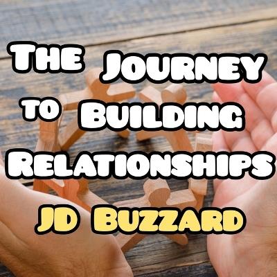 The Journey to Building Relationships: Children's Topics of Quality: Making the Right Choices - Jd Buzzard - cover