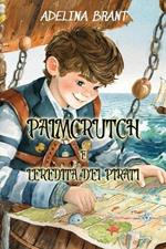 Palmcrutch e l'Eredità dei Pirati: Reading Level A2 Italian-English Translation