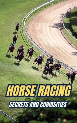 Horse Racing: Secrets and Curiosities - VC Brothers - cover
